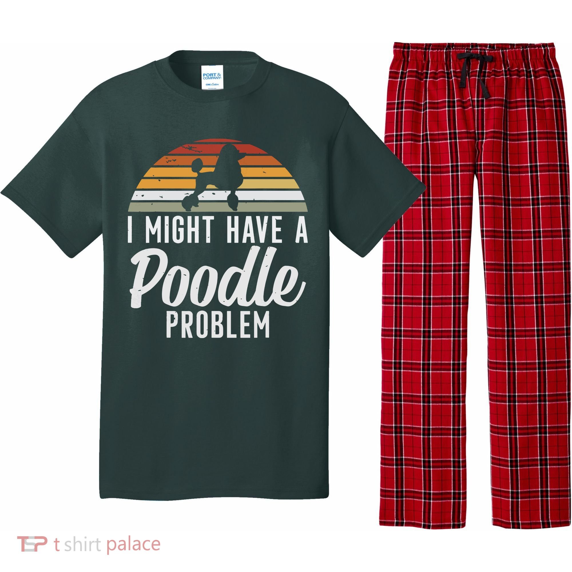 I Might Have A Poodle Problem Funny Poodle Dog Pajama Set