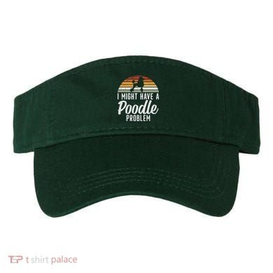 I Might Have A Poodle Problem Funny Poodle Dog Visor