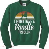 I Might Have A Poodle Problem Funny Poodle Dog Kids Sweatshirt thumb 0