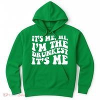 Its Me Hi Im The Drunkest Its Me St Patricks Day Hoodie thumb 0