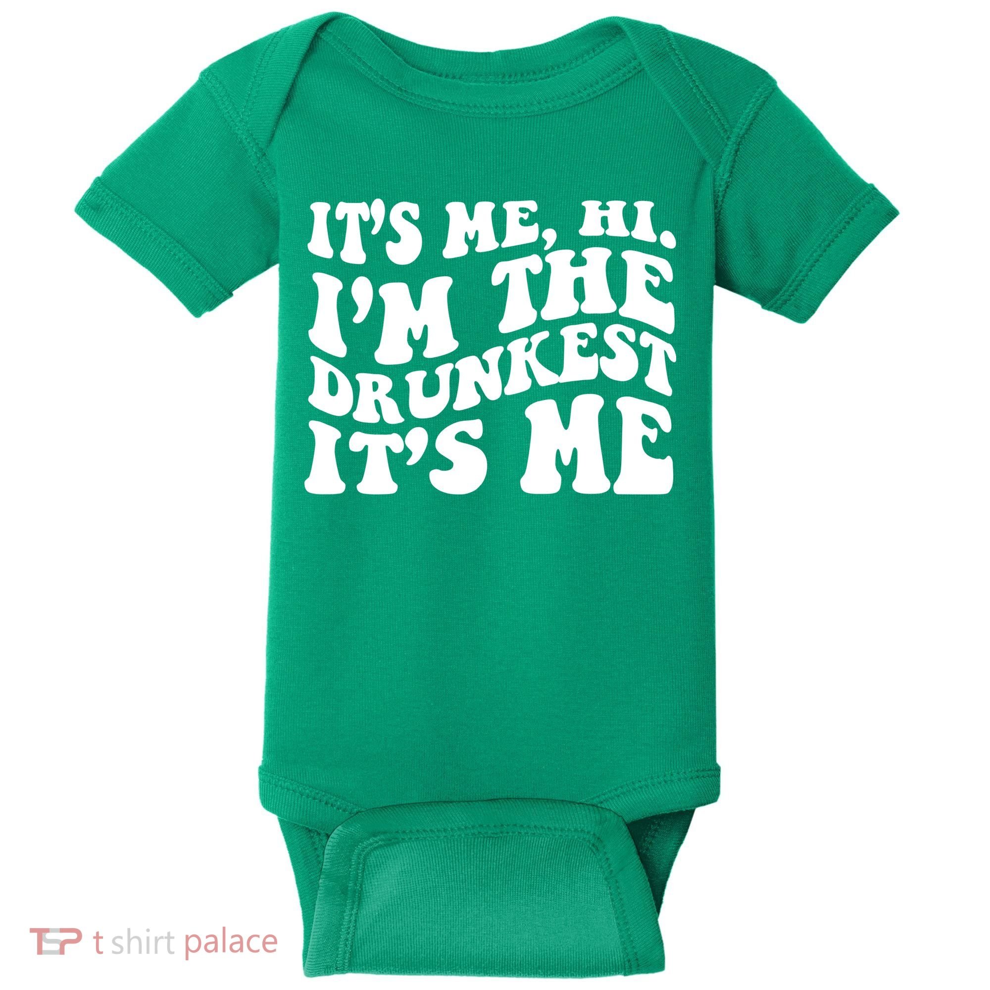 Its Me Hi Im The Drunkest Its Me St Patricks Day Baby Bodysuit