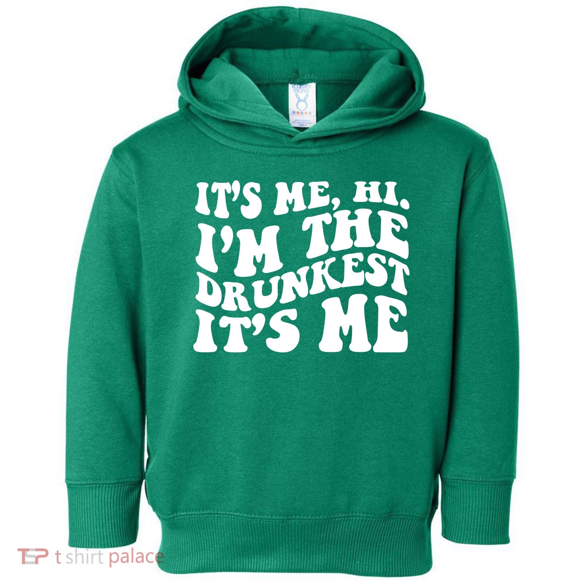 Its Me Hi Im The Drunkest Its Me St Patricks Day Toddler Hoodie