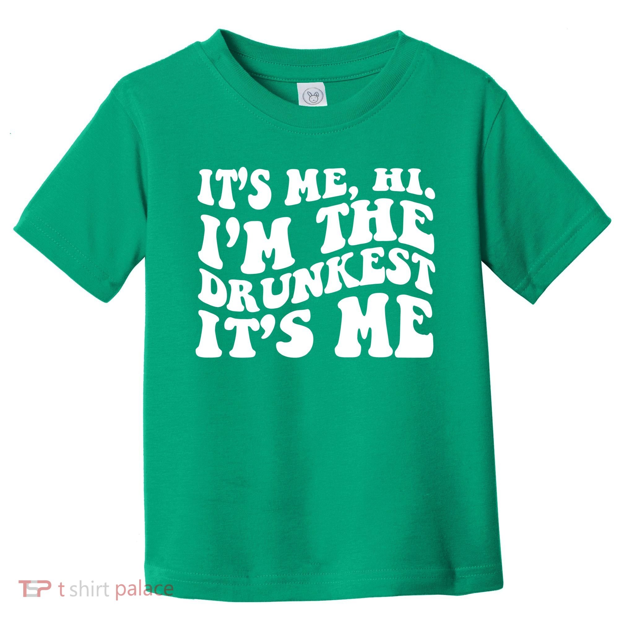 Its Me Hi Im The Drunkest Its Me St Patricks Day Toddler T-Shirt