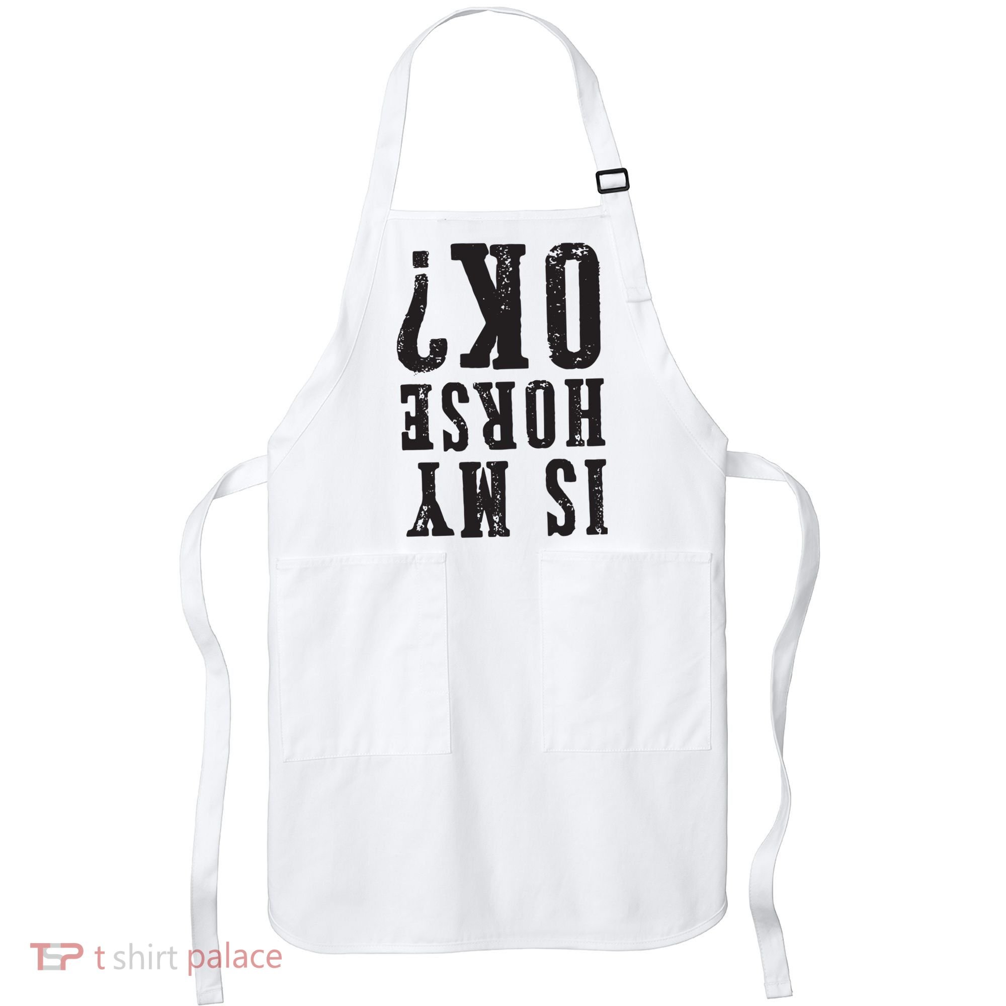 Is My Horse Ok Horseback Riding Gift For Equestrian Lover Apron
