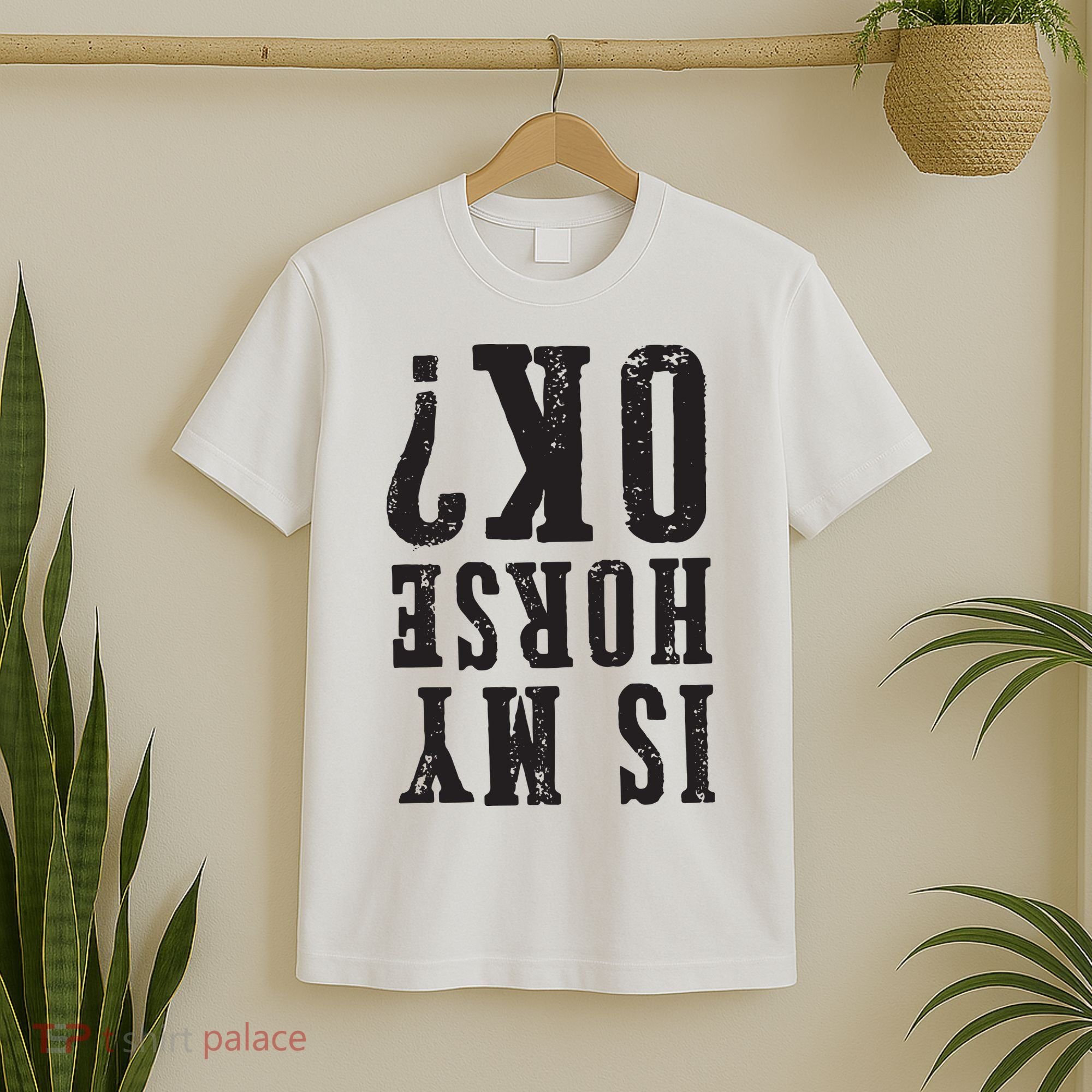 Is My Horse Ok Horseback Riding Gift For Equestrian Lover T-Shirt