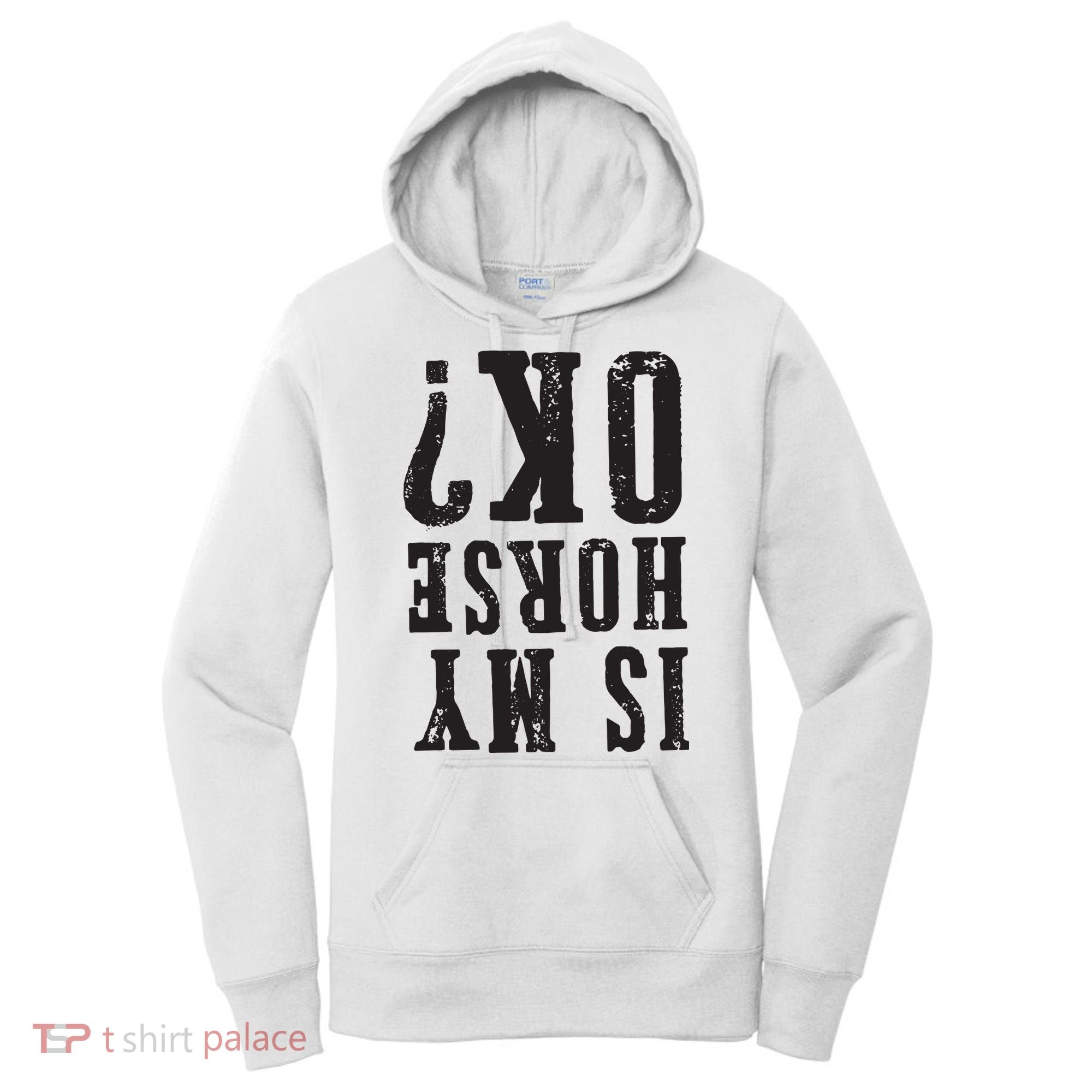 Is My Horse Ok Horseback Riding Gift For Equestrian Lover Women's Hoodie