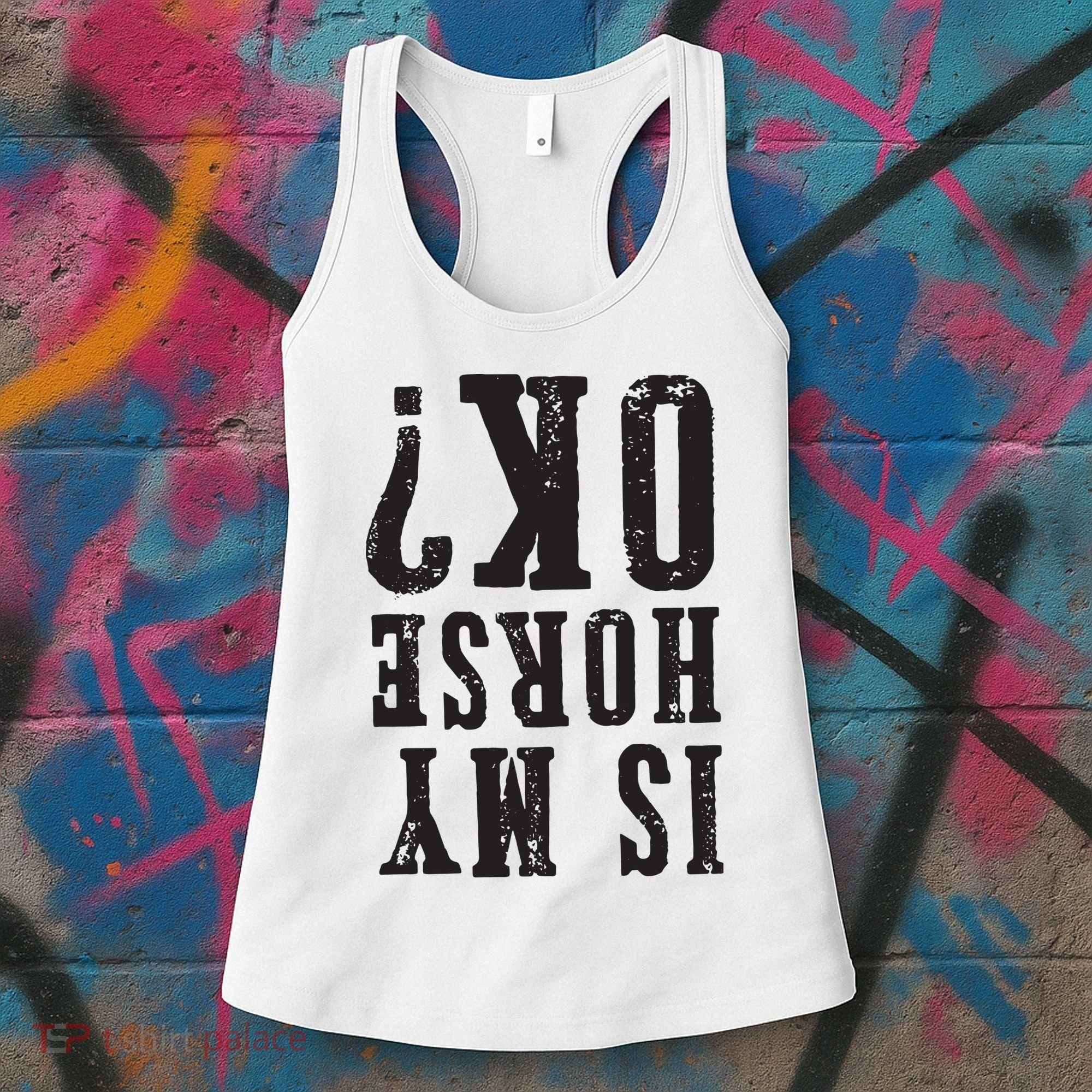 Is My Horse Ok Horseback Riding Gift For Equestrian Lover Women's Tank Top
