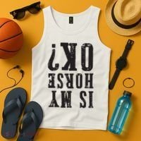 Is My Horse Ok Horseback Riding Gift For Equestrian Lover Tank Top thumb 4