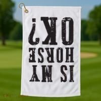Is My Horse Ok Horseback Riding Gift For Equestrian Lover Golf Towel thumb 1