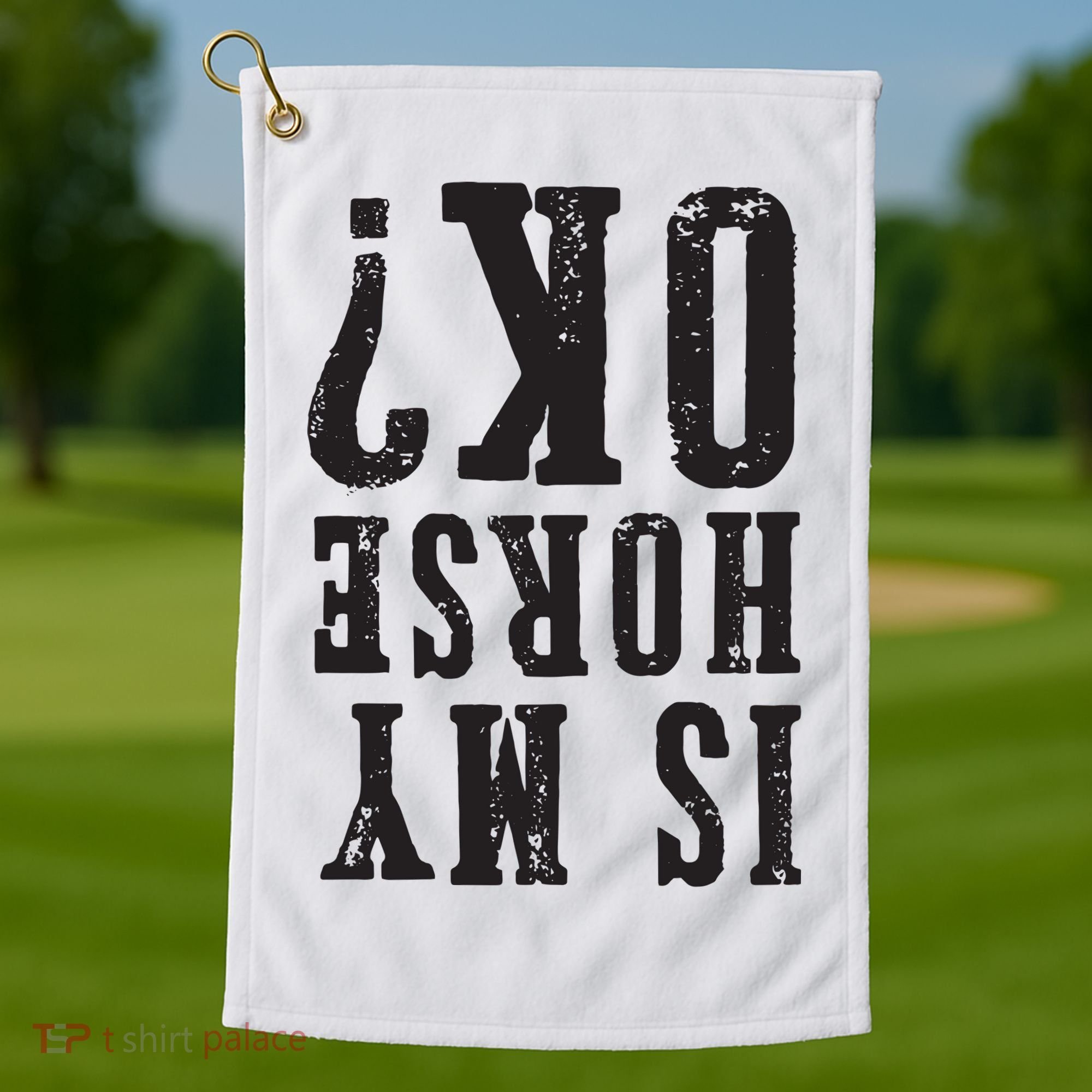 Is My Horse Ok Horseback Riding Gift For Equestrian Lover Golf Towel