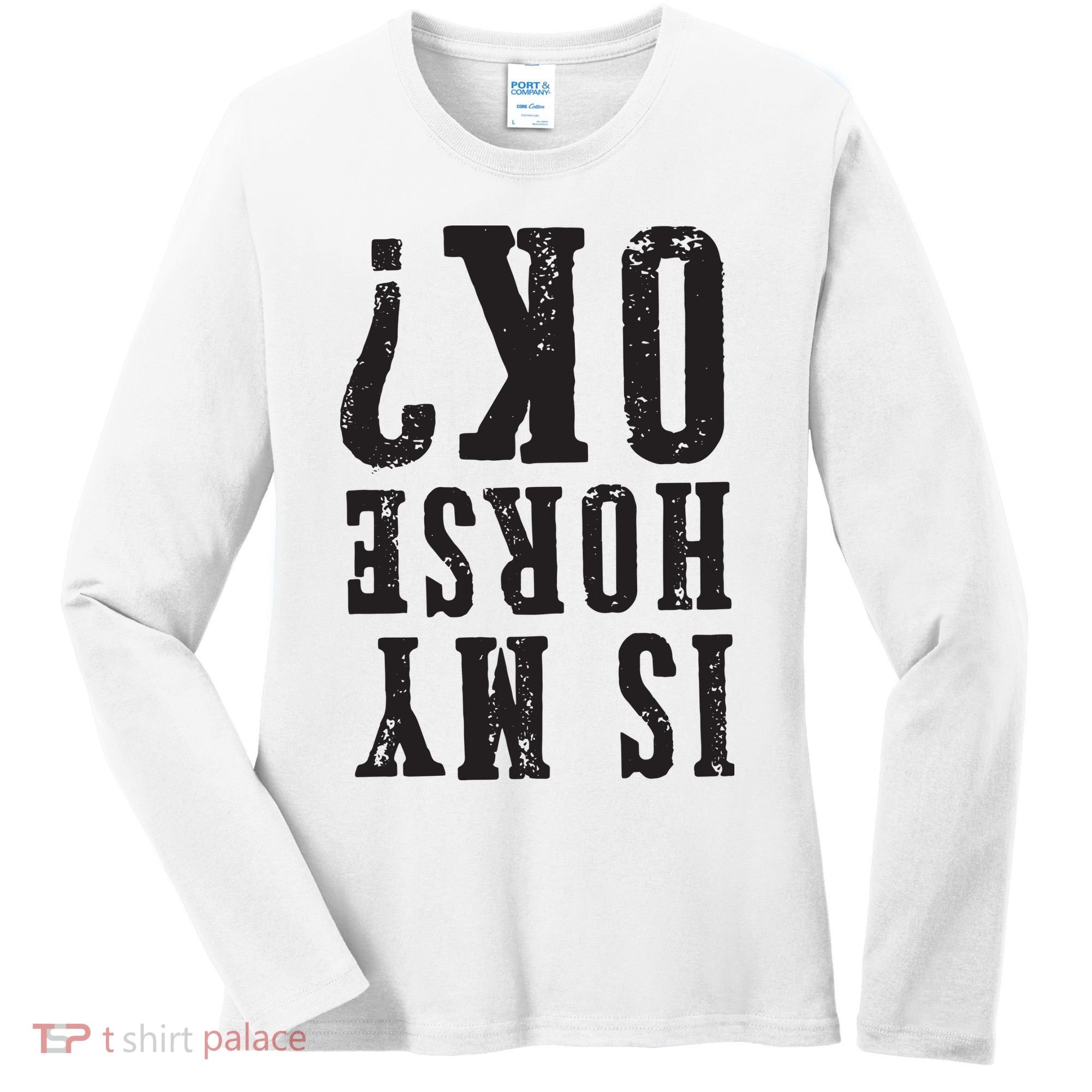 Is My Horse Ok Horseback Riding Gift For Equestrian Lover Women's Long Sleeve Shirt