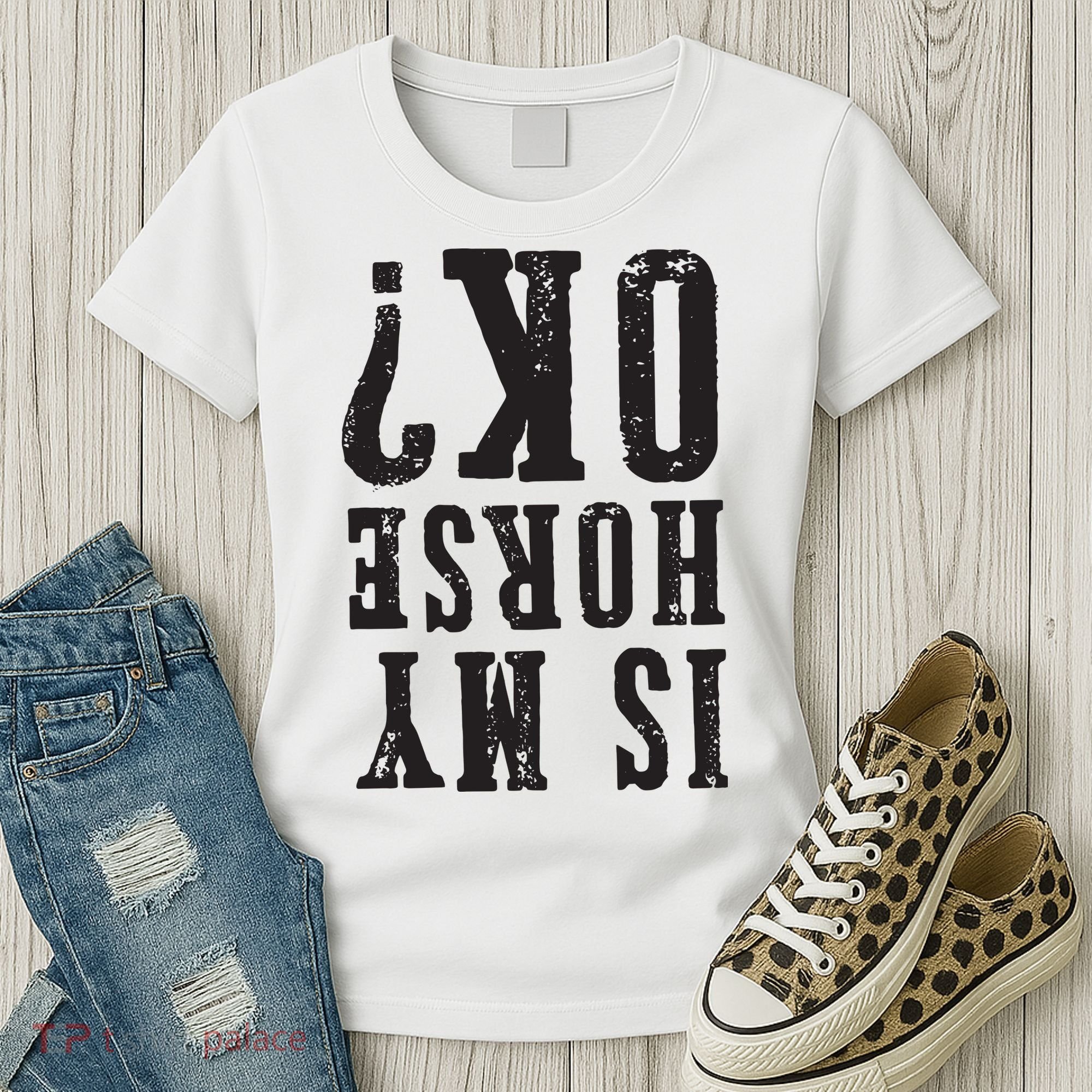 Is My Horse Ok Horseback Riding Gift For Equestrian Lover Women's T-Shirt