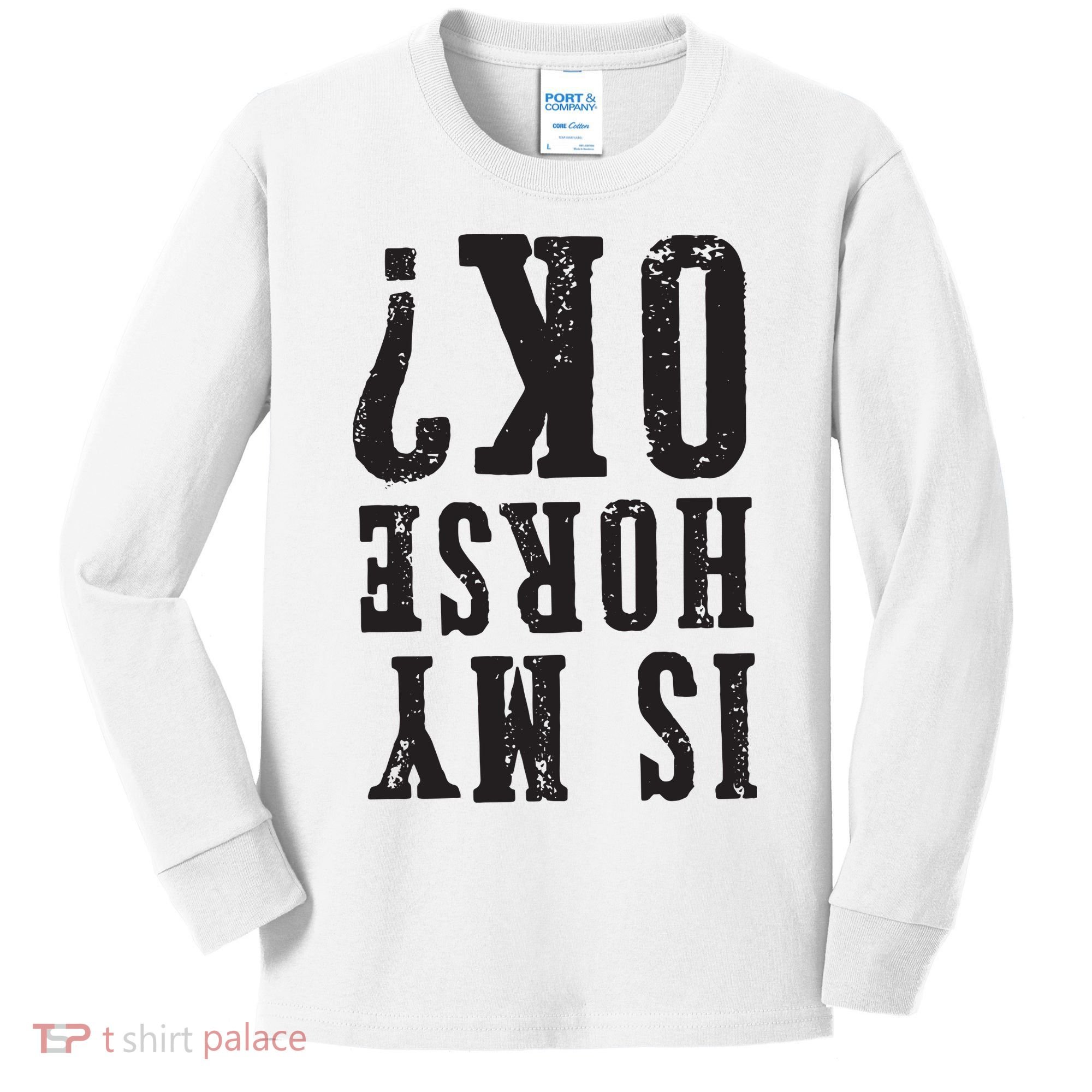 Is My Horse Ok Horseback Riding Gift For Equestrian Lover Kids Long Sleeve Shirt