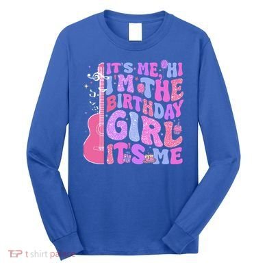 Its Me Hi Im Birthday Long Sleeve Shirt