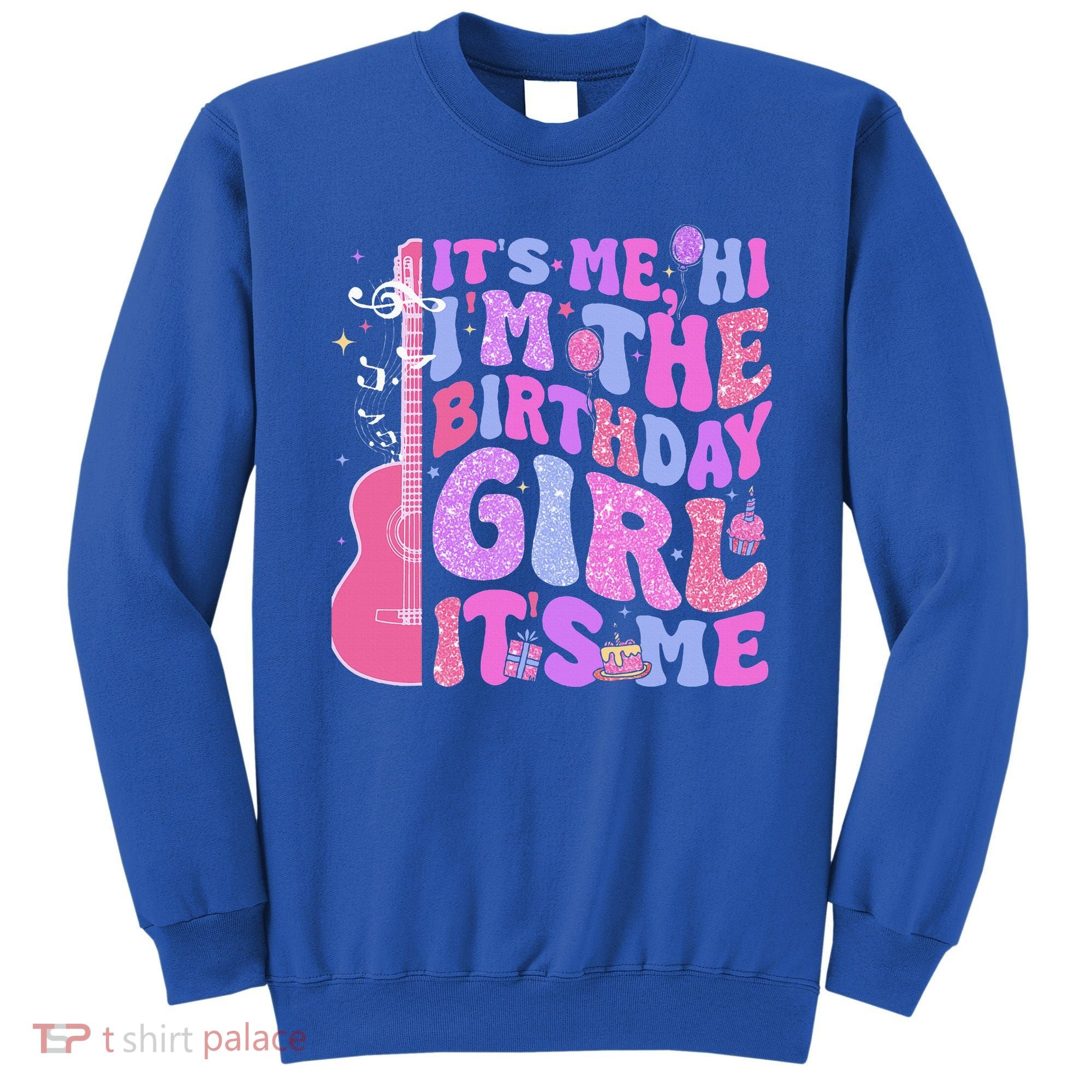 Its Me Hi Im Birthday Sweatshirt