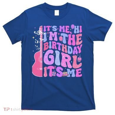 Its Me Hi Im Birthday T-Shirt
