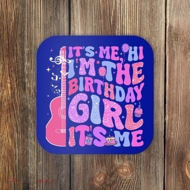 Its Me Hi Im Birthday Coaster