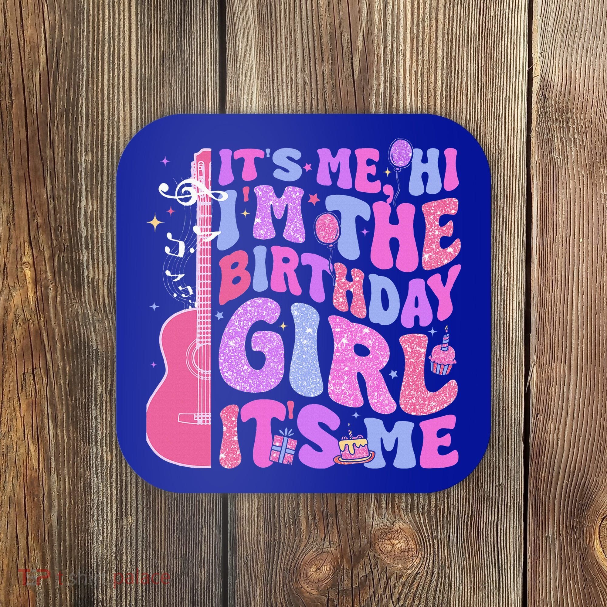 Its Me Hi Im Birthday Coaster