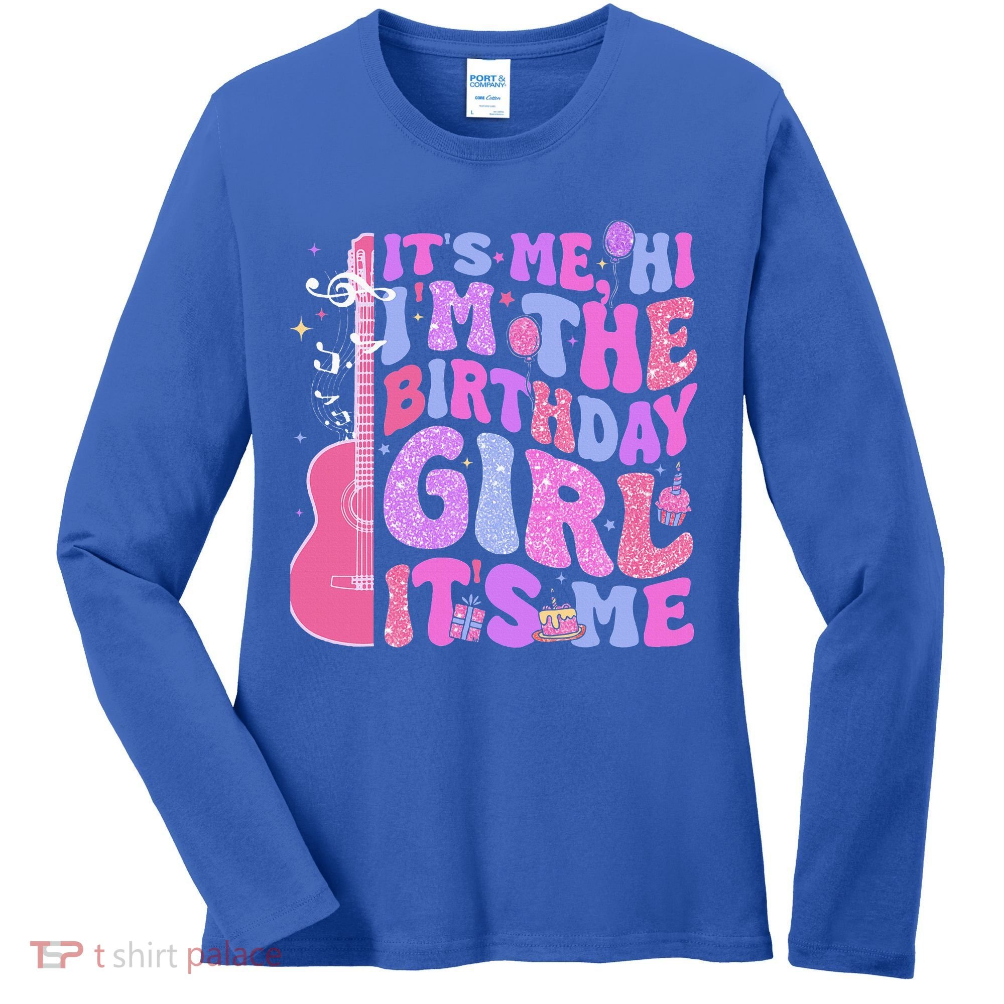 Its Me Hi Im Birthday Women's Long Sleeve Shirt