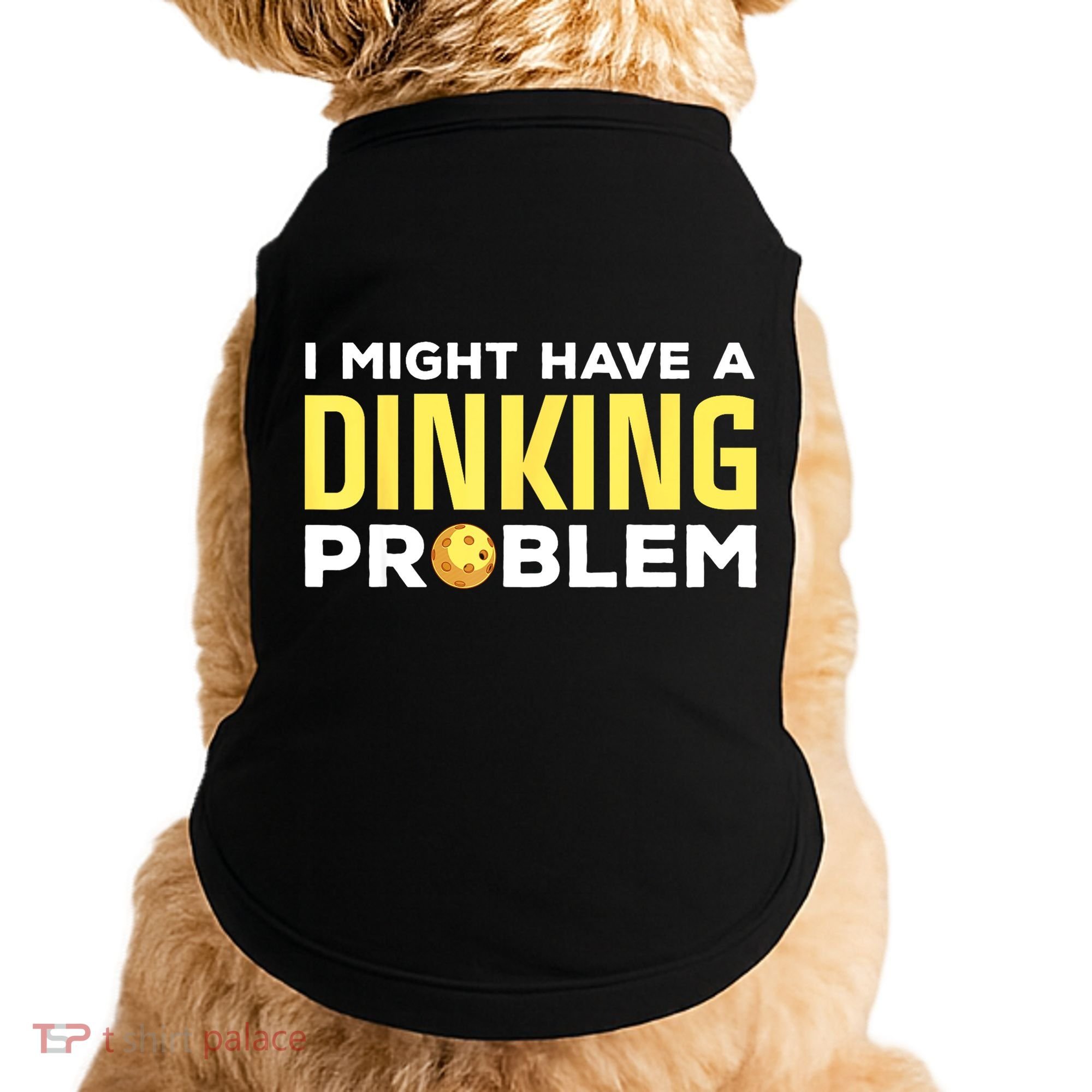 I Might Have A Drinking Problem Cool Pickleball Dink Pickleball Player Gift Doggie Tank