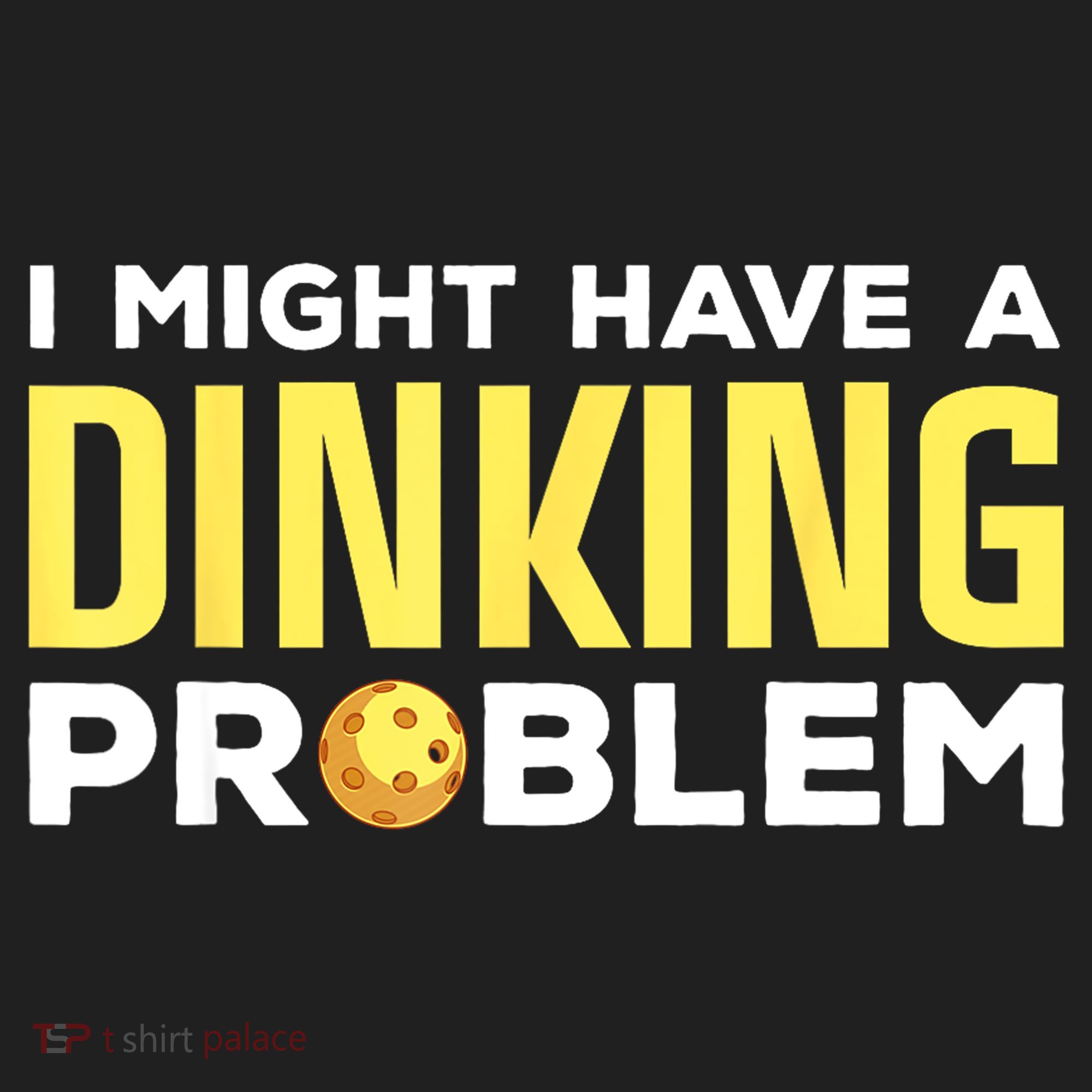 I Might Have A Drinking Problem Cool Pickleball Dink Pickleball Player Gift Tumbler