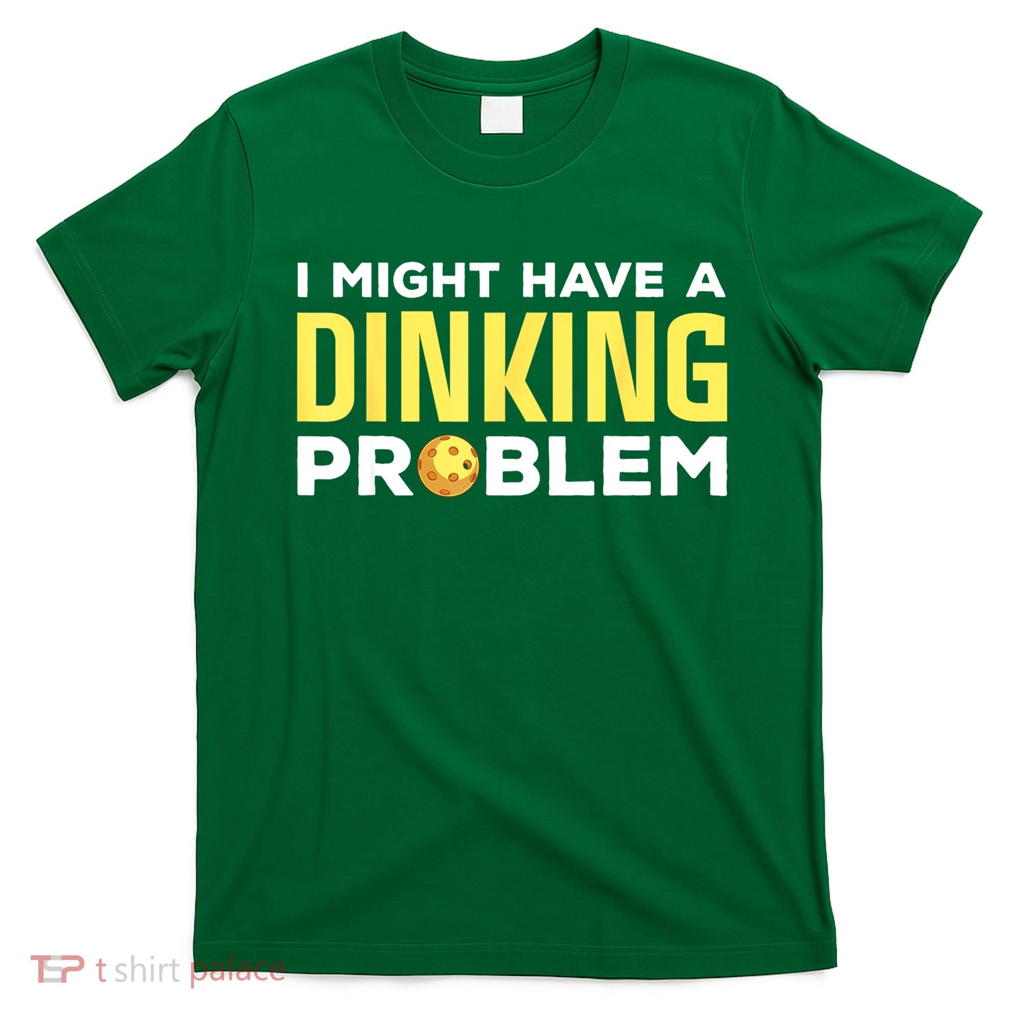I Might Have A Drinking Problem Cool Pickleball Dink Pickleball Player Gift T-Shirt