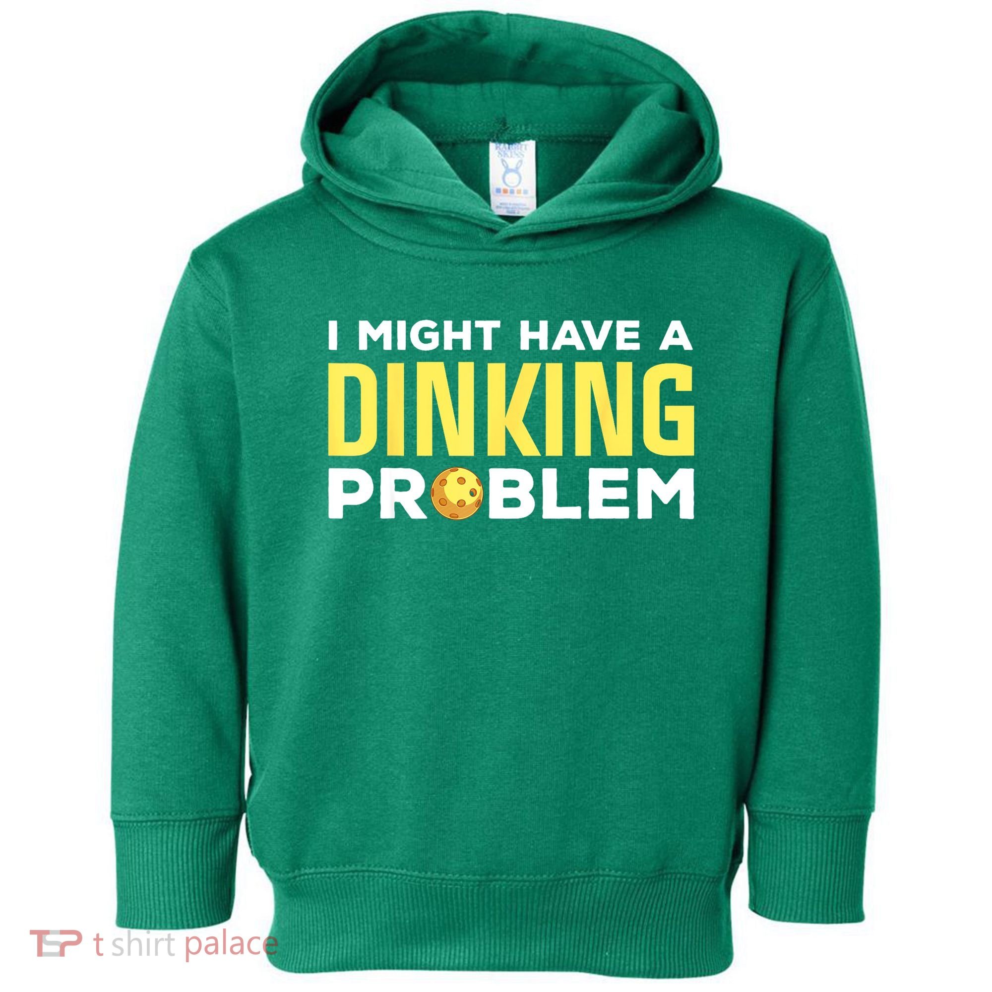 I Might Have A Drinking Problem Cool Pickleball Dink Pickleball Player Gift Toddler Hoodie