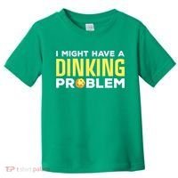 I Might Have A Drinking Problem Cool Pickleball Dink Pickleball Player Gift Toddler T-Shirt thumb 0