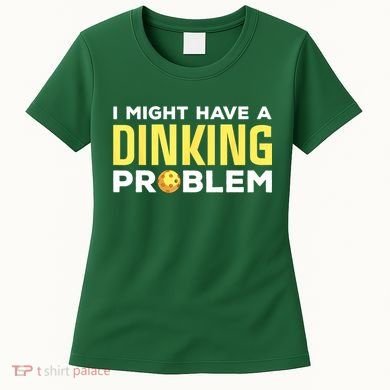 I Might Have A Drinking Problem Cool Pickleball Dink Pickleball Player Gift Women's T-Shirt
