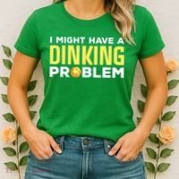 I Might Have A Drinking Problem Cool Pickleball Dink Pickleball Player Gift Women's T-Shirt thumb 2