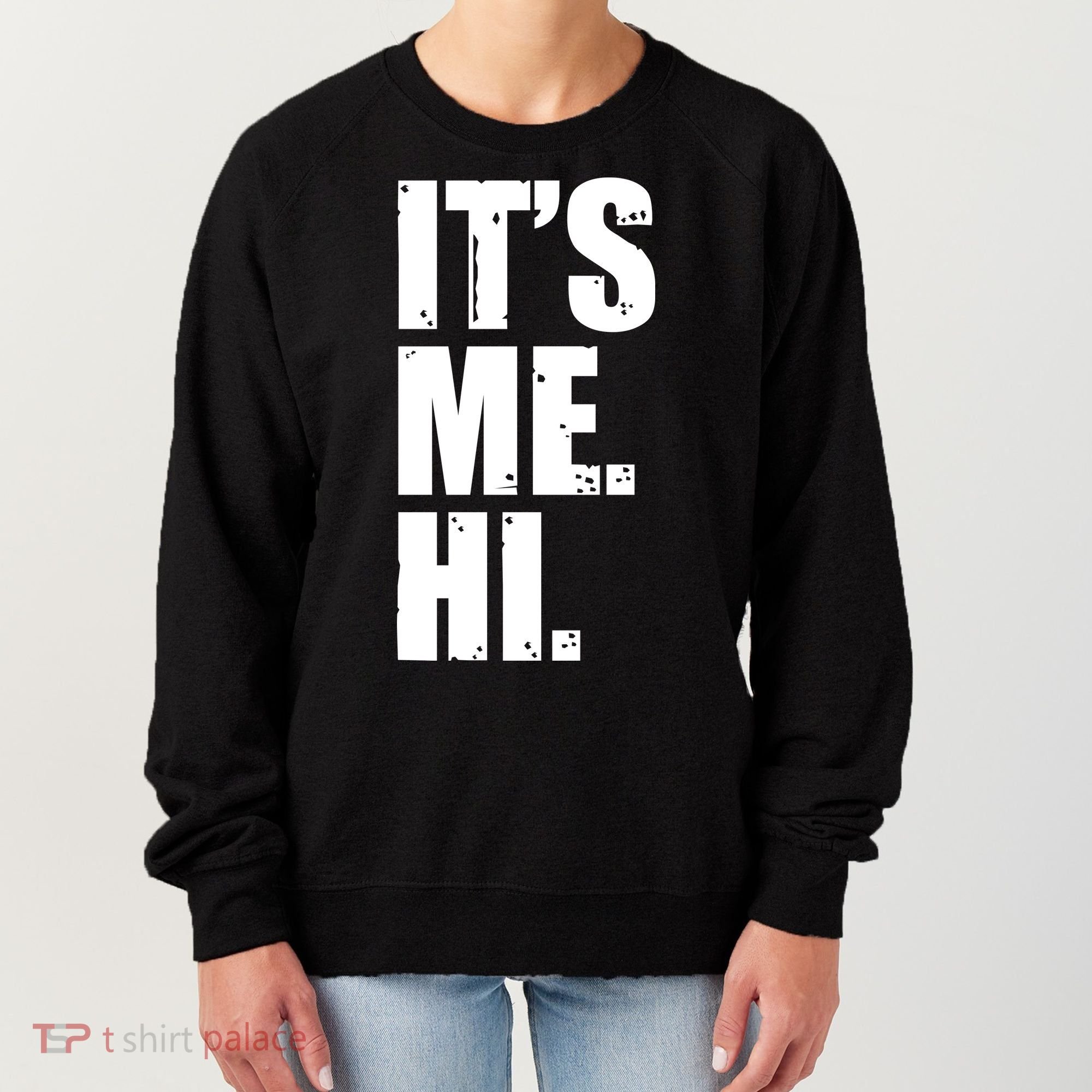 It's Me Hi Women's Sweatshirt