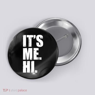 It's Me Hi Button