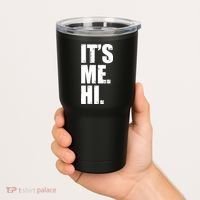 It's Me Hi Tumbler thumb 2