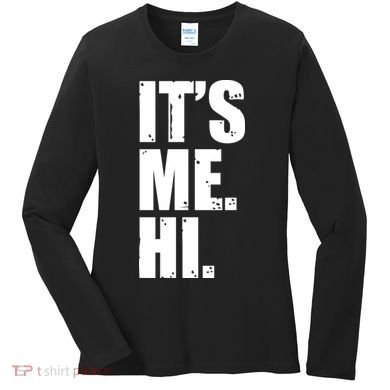 It's Me Hi Women's Long Sleeve Shirt