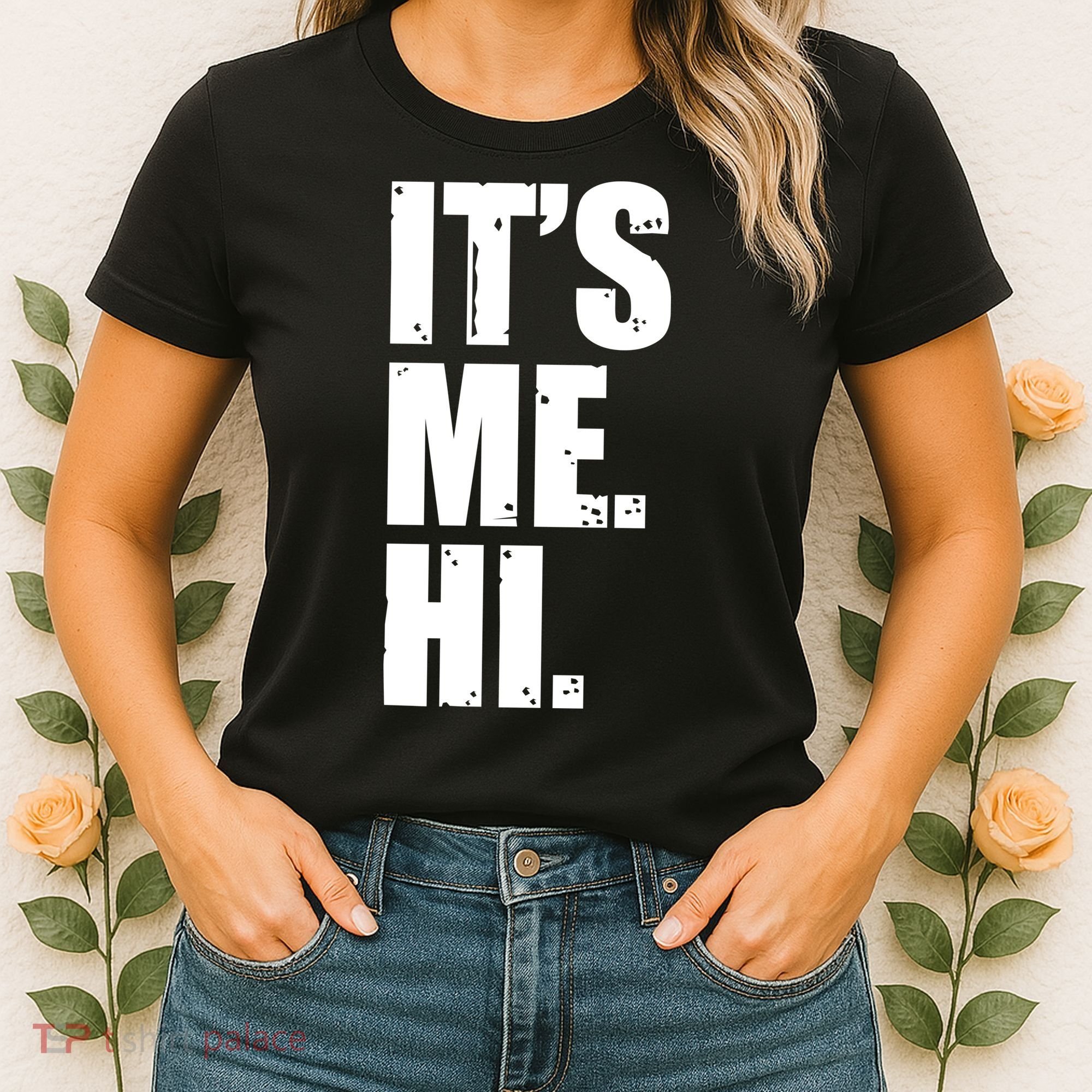It's Me Hi Women's T-Shirt