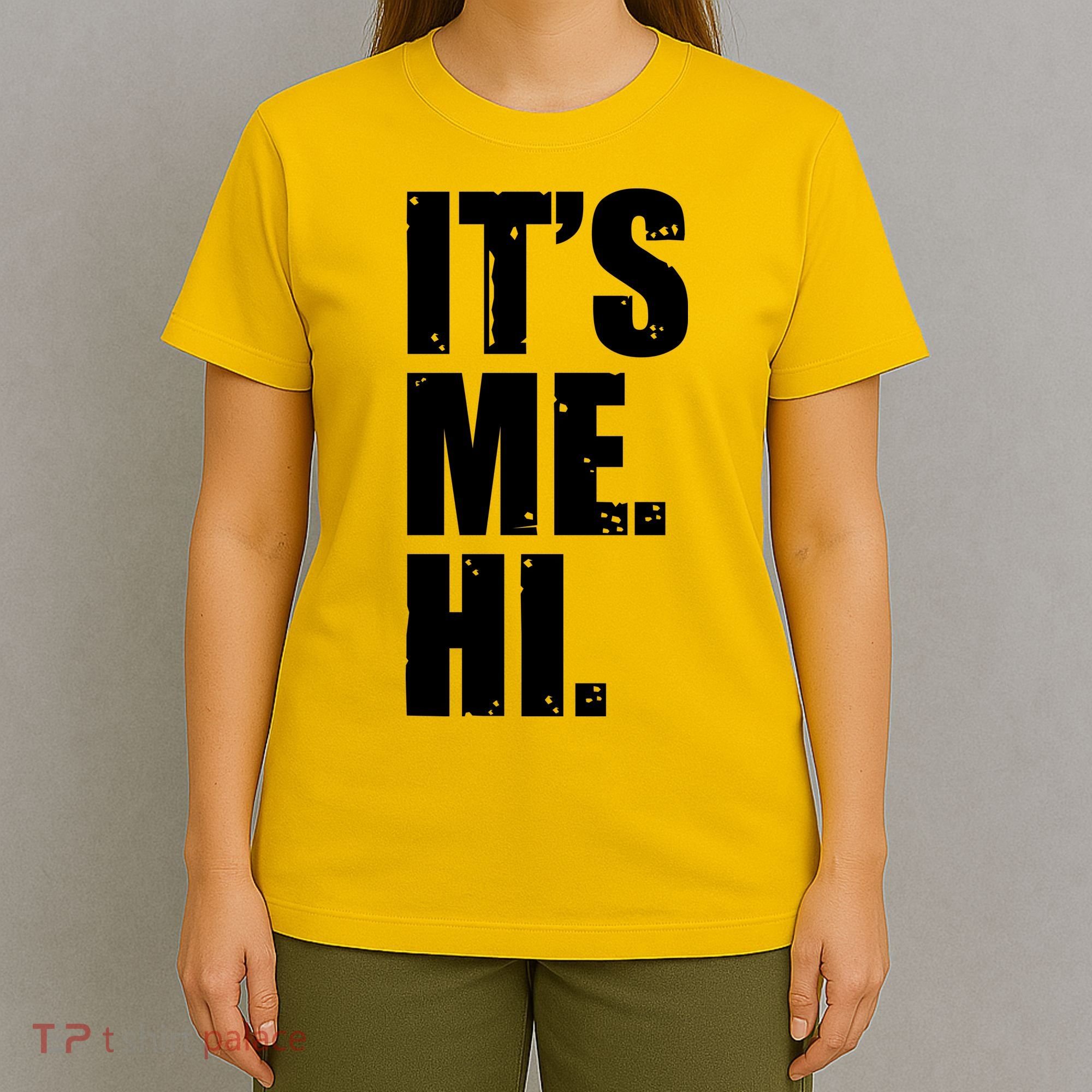It's Me Hi T-Shirt