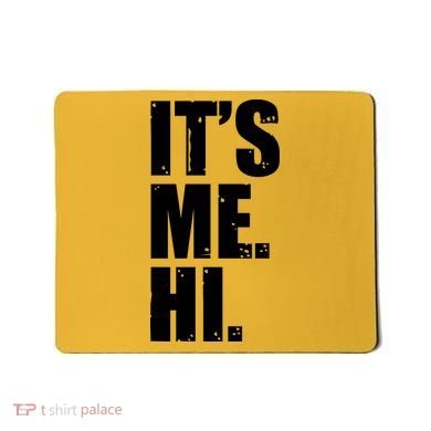 It's Me Hi Mousepad