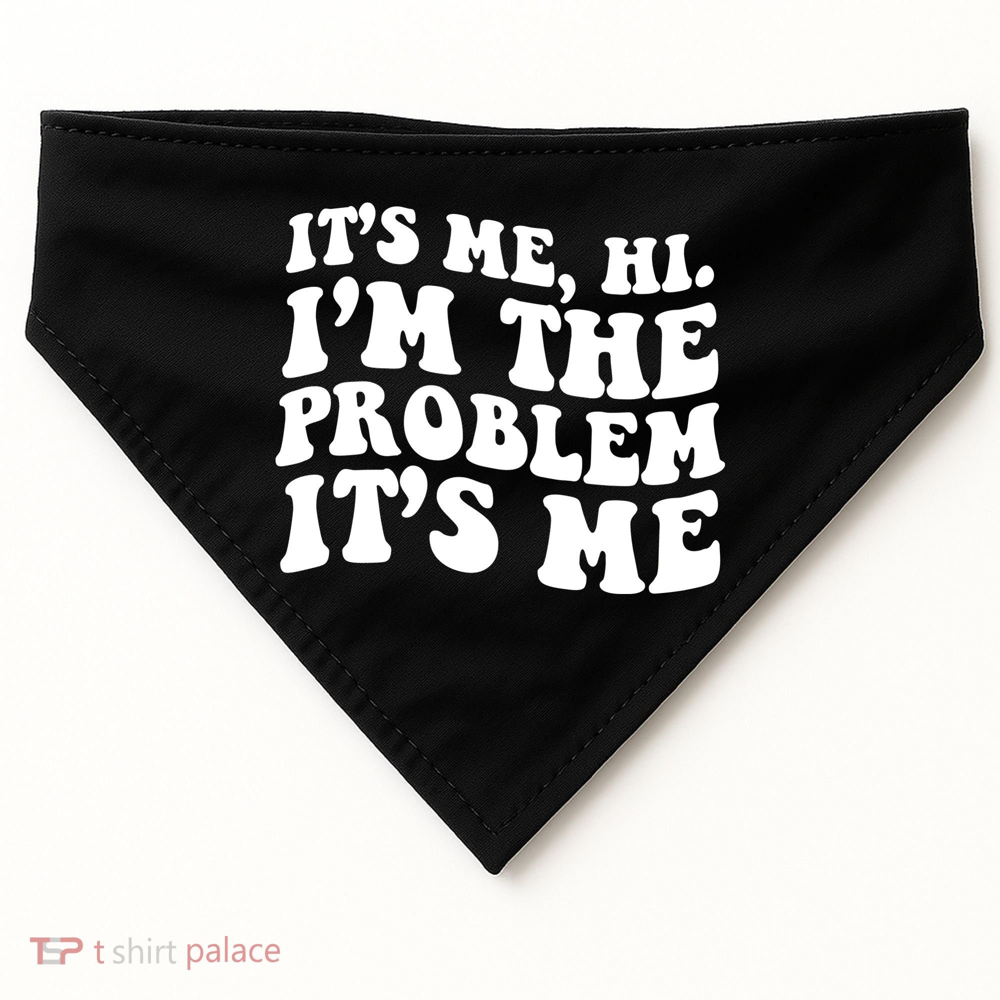 It's Me Hi I'm The Problem It's Me Funny Saying USA-Made Doggie Bandana