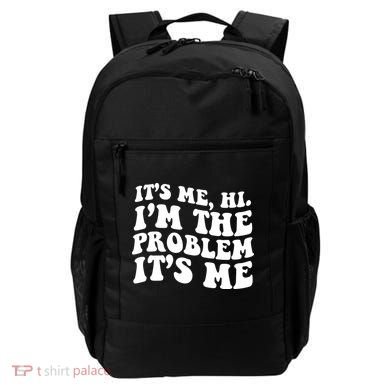 It's Me Hi I'm The Problem It's Me Funny Saying Backpack