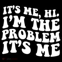 It's Me Hi I'm The Problem It's Me Funny Saying Women's Tank Top thumb 5