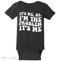 It's Me Hi I'm The Problem It's Me Funny Saying Baby Bodysuit thumb 0