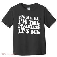 It's Me Hi I'm The Problem It's Me Funny Saying Toddler T-Shirt thumb 0