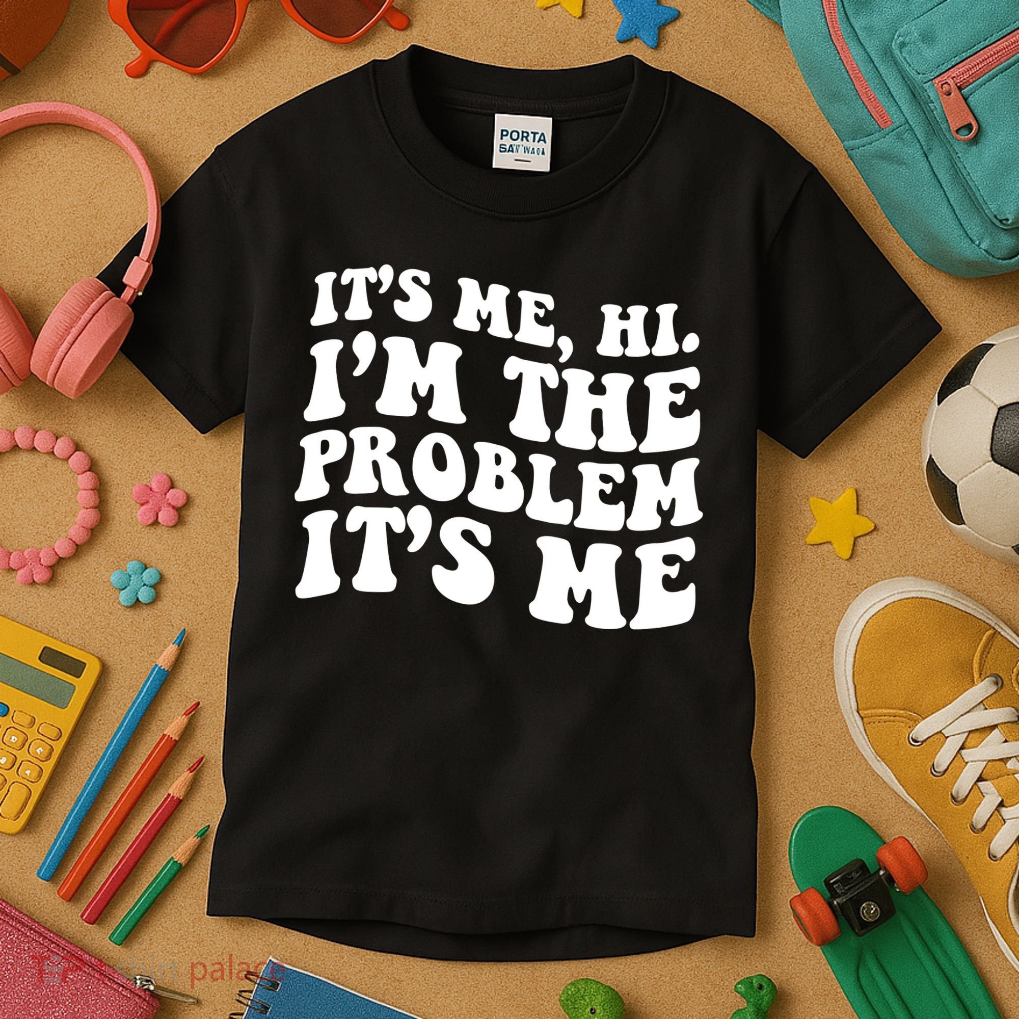 It's Me Hi I'm The Problem It's Me Funny Saying Kids T-Shirt