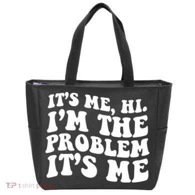 It's Me Hi I'm The Problem It's Me Funny Saying Tote Bag