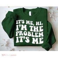 It's Me Hi I'm The Problem It's Me Funny Saying Sweatshirt thumb 2