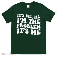 It's Me Hi I'm The Problem It's Me Funny Saying T-Shirt thumb 0