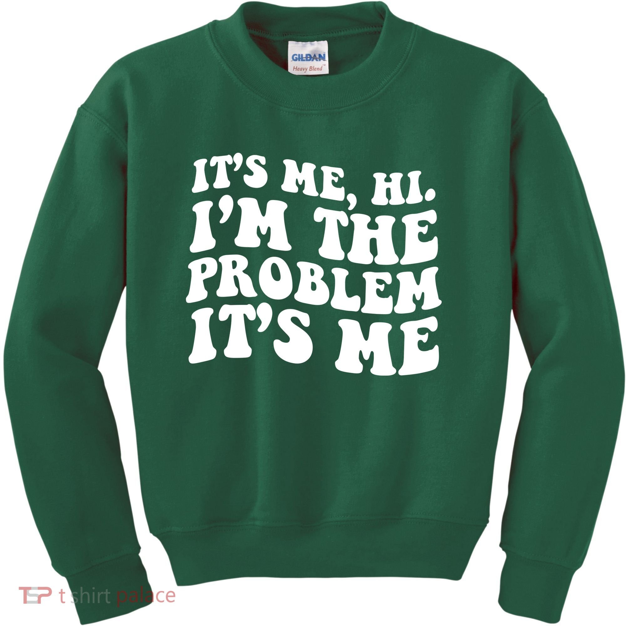 It's Me Hi I'm The Problem It's Me Funny Saying Kids Sweatshirt
