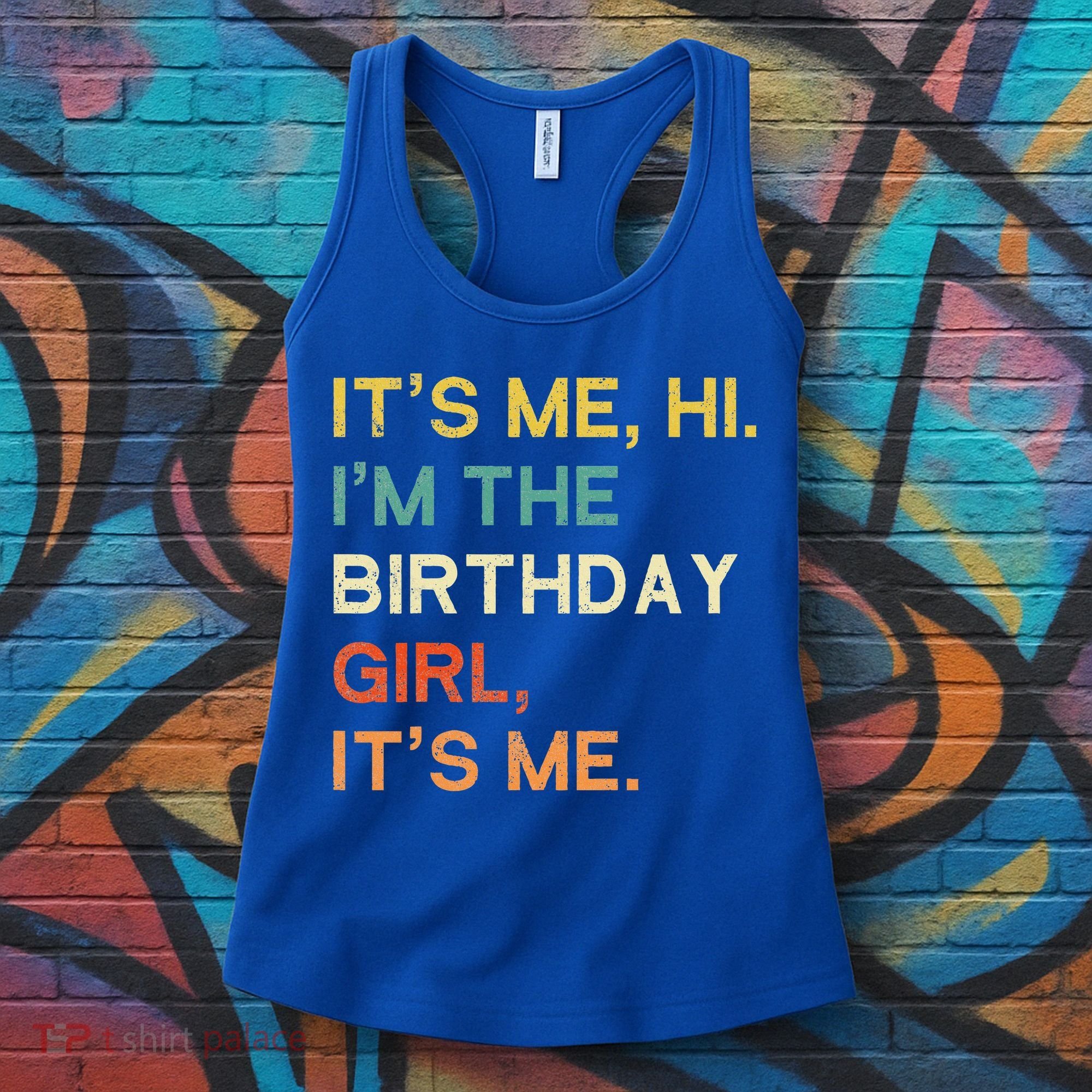 It's Me Hi. I'M The Birthday Girl It's Me. Women's Tank Top