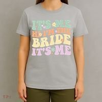 It's Me Hi I'm The Bride It's Me Funny Quotes Bride T-Shirt thumb 4