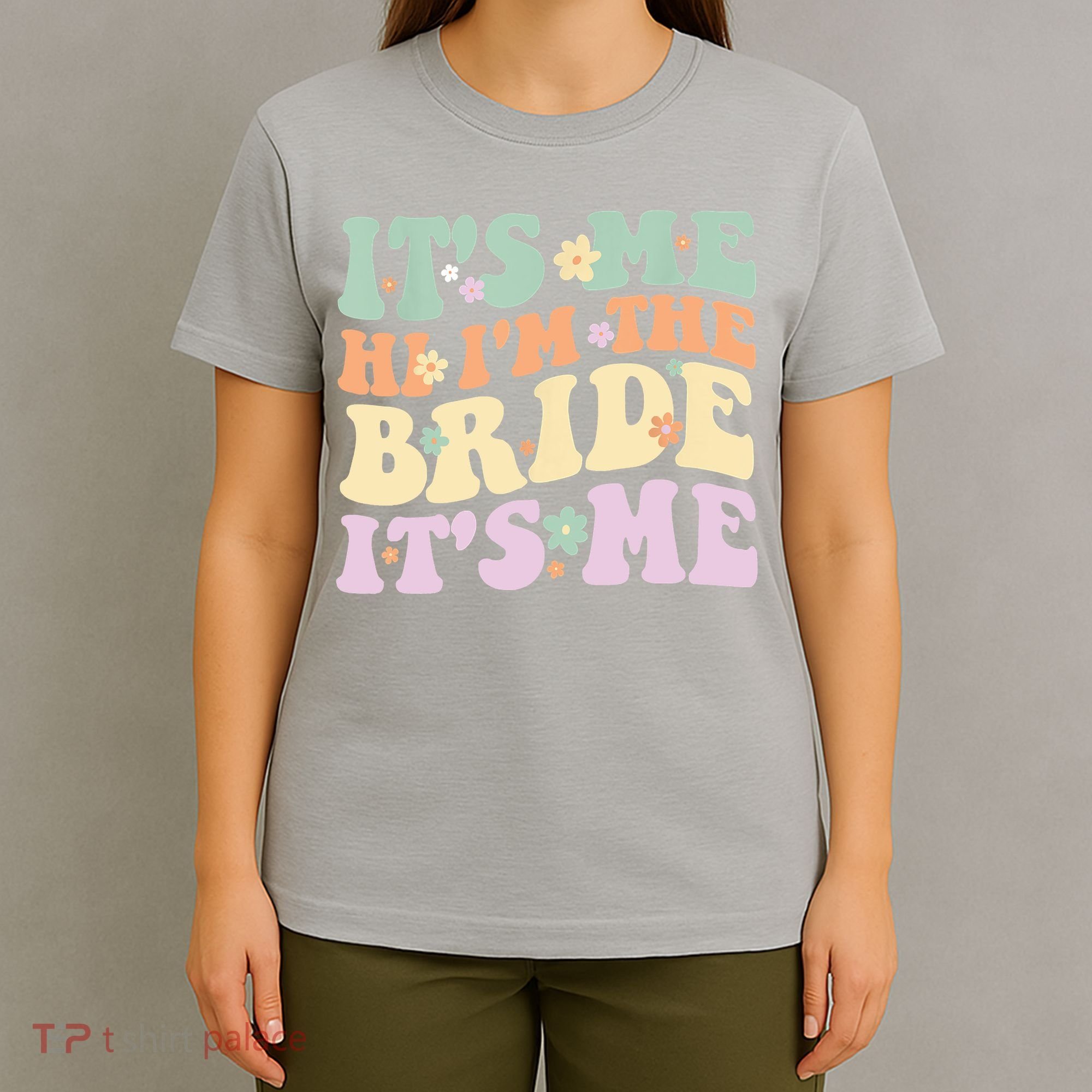 It's Me Hi I'm The Bride It's Me Funny Quotes Bride T-Shirt